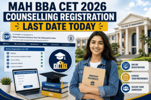 MAH BBA CET 2026 CAP Counselling Registration Ends Today: Apply by 5:00 PM