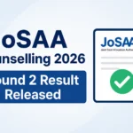 JoSAA Counselling 2026 Round 2 Result Released