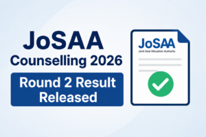 JoSAA Counselling 2026 Round 2 Result Released