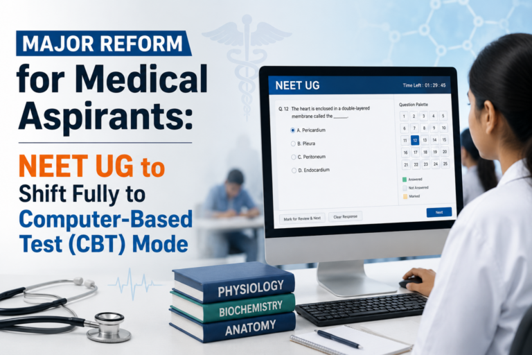 Major Reform for Medical Aspirants: NEET UG to Shift Fully to Computer-Based Test (CBT) Mode