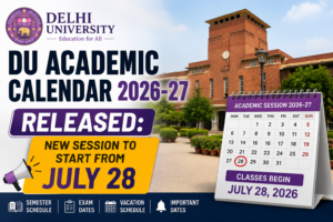DU Academic Calendar 2026-27 Released: New Session to Start From July 28