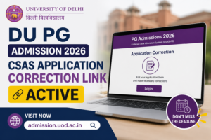 DU PG Admission 2026 CSAS Application Correction Link Active