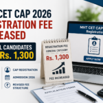MHT CET CAP 2026 Registration Fee Increased: General Candidates to Pay Rs. 1,300