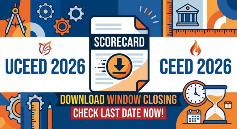 UCEED & CEED 2026 Scorecard Download Window Closing Soon