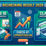 UP Board Class 10, 12 Rechecking Result 2026 Declared at upmsp.edu.in