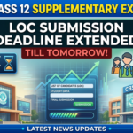 CBSE Class 12 Supplementary Exam 2026: LOC Submission Deadline Extended Till Tomorrow, Check Notice at cbse.gov.in