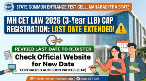 MH CET Law 2026 3-Year LLB CAP Registration Last Date Extended; Apply at cetcell.mahacet.org