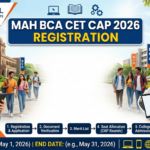 MAH BCA CET CAP 2026 Registration Begins: Apply Online, Important Dates, and Selection Process