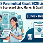 AIIMS Paramedical Result 2026 Live Updates: Check Scorecard Link, Marks, and Qualifying Status