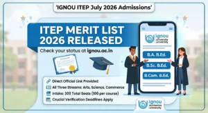 IGNOU ITEP Merit List 2026 Released at ignou.ac.in;
