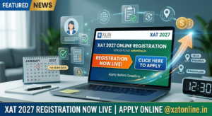 XAT 2027 Registration Form (Live): Apply Online @xatonline.in, Check Exam Dates, Fees & Eligibility