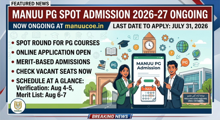MANUU PG Spot Admission 2026-27 Ongoing at manuucoe.in; Check Last Date to Apply, Schedule, and Application Steps