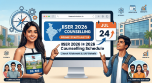 IISER 2026 Counselling Schedule Out
