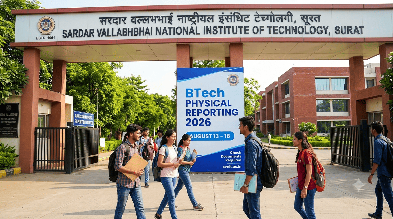 SVNIT Surat BTech Admission 2026: Physical Reporting Begins August 13