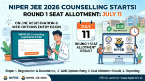 NIPER JEE Counselling Registration 2026 Starts; Seat Allotment Round 1 Result on July 11