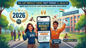 AIL LET Result 2026 Out @ail.ac.in Today; Steps to Download Army Institute of Law Scorecard