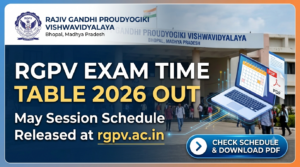 RGPV Exam Time Table 2026 OUT: May Session Schedule Released at rgpv.ac.in