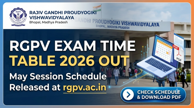 RGPV Exam Time Table 2026 OUT: May Session Schedule Released at rgpv.ac.in