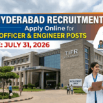 TIFR Hyderabad Recruitment 2026: Apply for Scientific Officer and Engineer Posts by July 31
