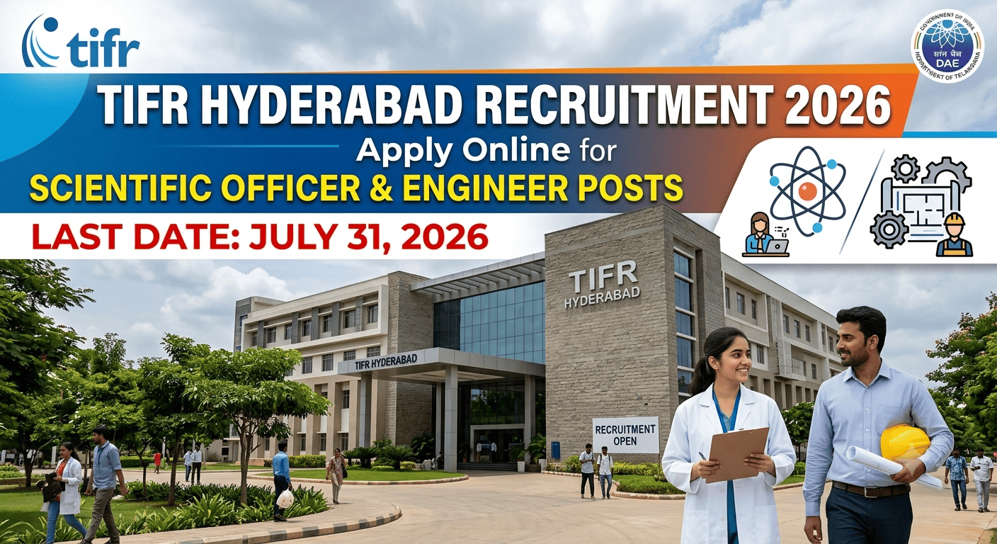 TIFR Hyderabad Recruitment 2026: Apply for Scientific Officer and Engineer Posts by July 31