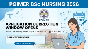 PGIMER BSc Nursing 2026 Application Correction Window Opens