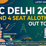 JAC Delhi 2026 Round 4 Seat Allotment Out Today: Check Results, Dates & Next Steps at jacdelhi.admissions.nic.in