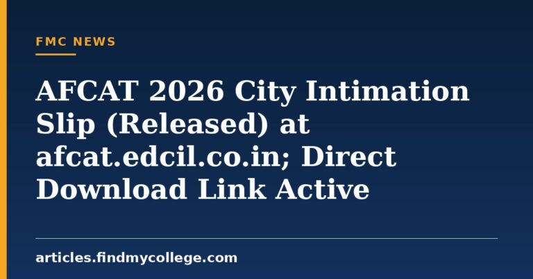AFCAT 2026 City Intimation Slip (Released) at afcat.edcil.co.in; Direct Download Link Active