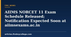 AIIMS NORCET 11 Exam Schedule Released; Notification Expected Soon at aiimsexams.ac.in