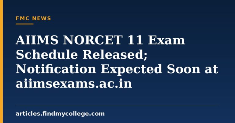 AIIMS NORCET 11 Exam Schedule Released; Notification Expected Soon at aiimsexams.ac.in