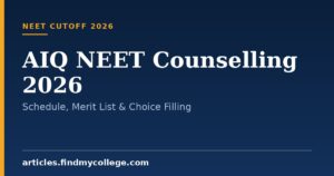 AIQ NEET Counselling 2026: Schedule, Merit List & Choice Filling