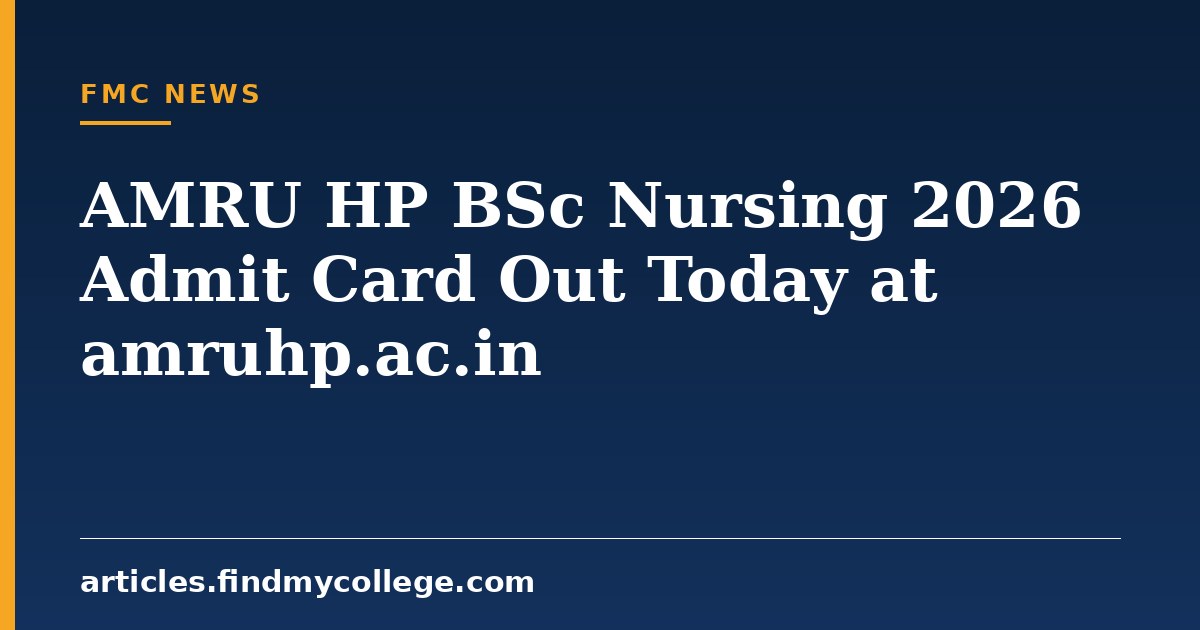 AMRU HP BSc Nursing 2026 Admit Card Out Today at amruhp.ac.in