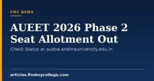 AUEET 2026 Phase 2 Seat Allotment Out: Check Status at audoa.andhrauniversity.edu.in