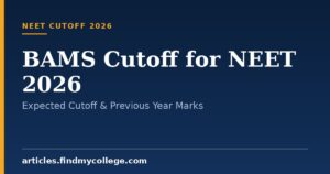 BAMS Cutoff for NEET 2026: Expected Cutoff & Previous Year Marks