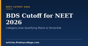 BDS Cutoff for NEET 2026: Category-wise Qualifying Marks & Percentile