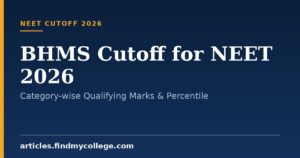 BHMS Cutoff for NEET 2026: Category-wise Qualifying Marks & Percentile