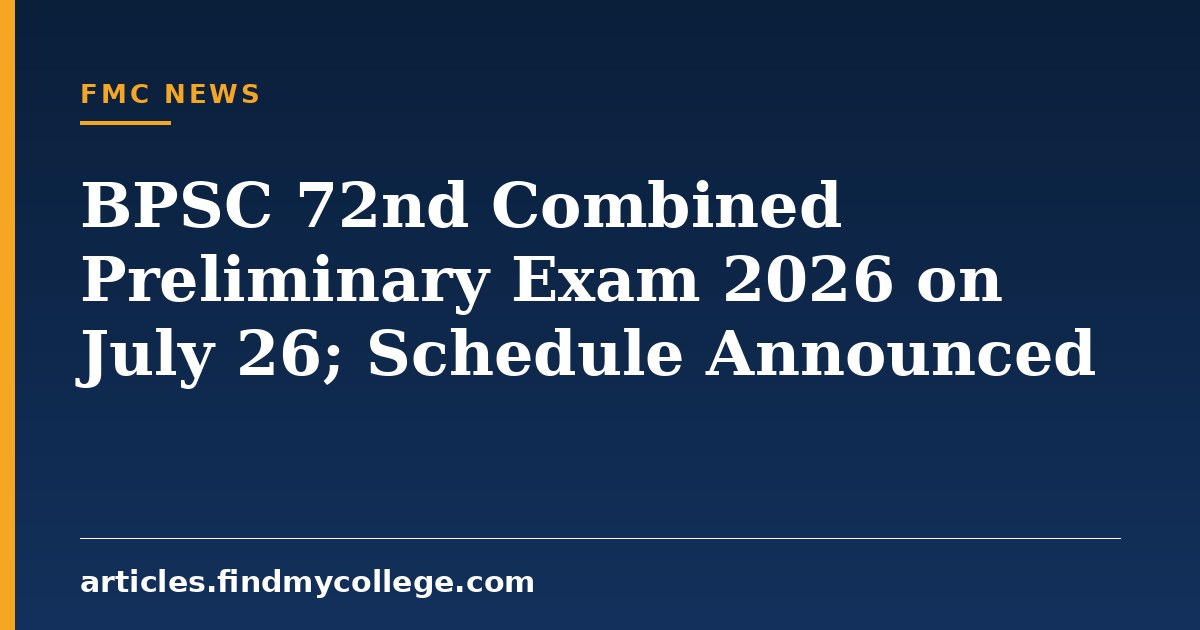 BPSC 72nd Combined Preliminary Exam 2026 on July 26; Schedule Announced