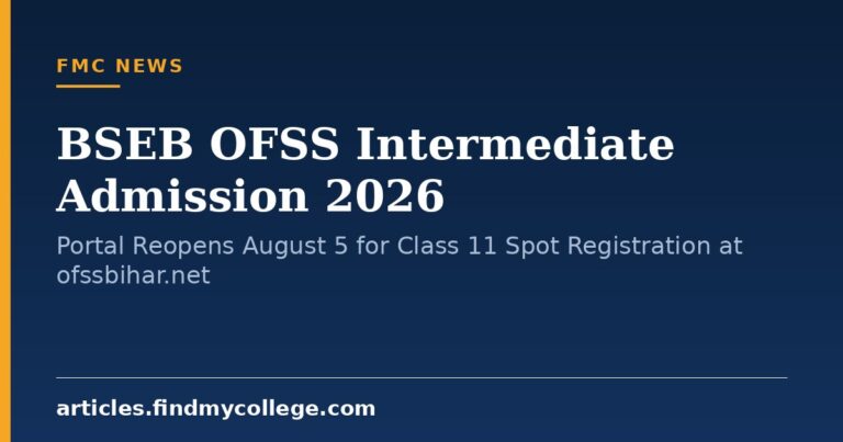 BSEB OFSS Intermediate Admission 2026: Portal Reopens August 5 for Class 11 Spot Registration at ofssbihar.net