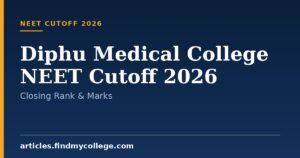 Diphu Medical College NEET Cutoff 2026: Closing Rank & Marks
