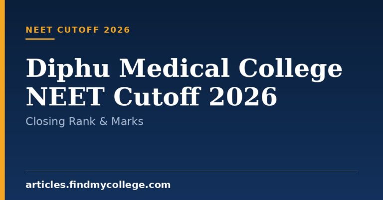 Diphu Medical College NEET Cutoff 2026: Closing Rank & Marks