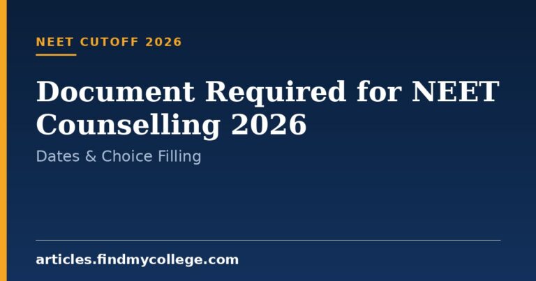Document Required for NEET Counselling 2026: Dates & Choice Filling