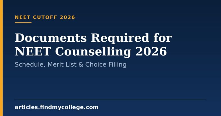 Documents Required for NEET Counselling 2026: Schedule, Merit List & Choice Filling