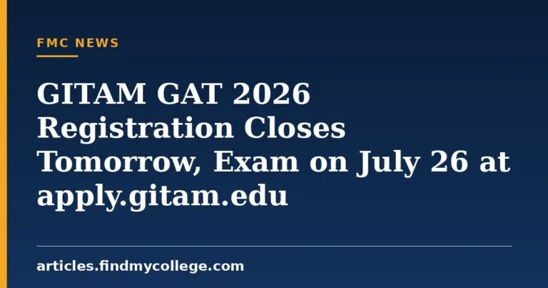 GITAM GAT 2026 Registration Closes Tomorrow, Exam on July 26 at apply.gitam.edu