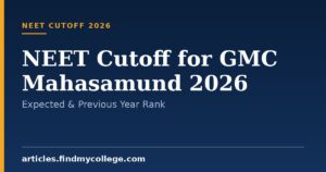 NEET Cutoff for GMC Mahasamund 2026: Expected & Previous Year Rank