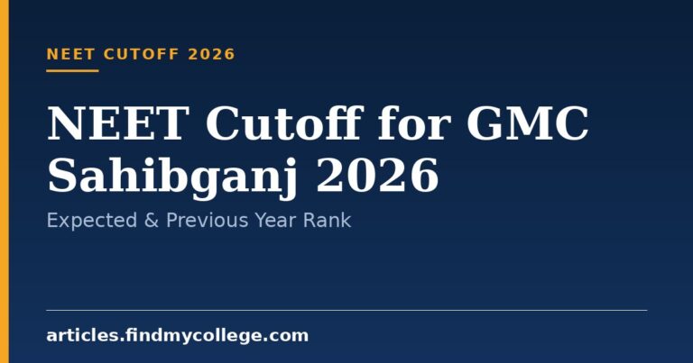 NEET Cutoff for GMC Sahibganj 2026: Expected & Previous Year Rank