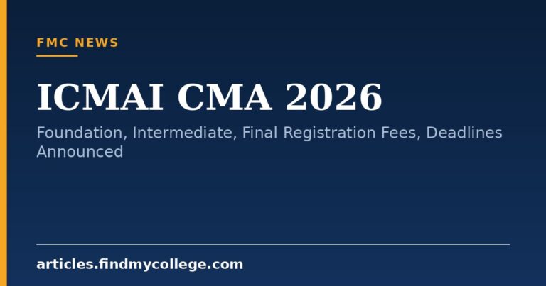 ICMAI CMA 2026: Foundation, Intermediate, Final Registration Fees, Deadlines Announced