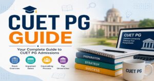 CUET PG Counselling 2026: Registration, Process, Dates, and Participating Universities