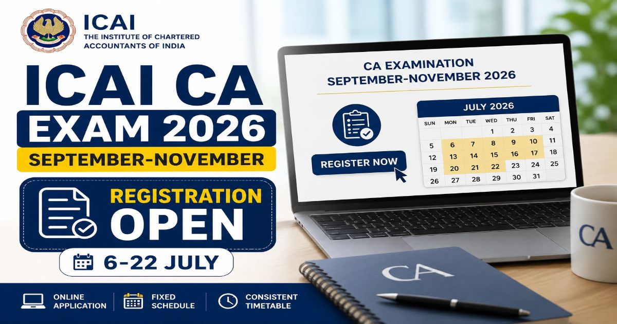 ICAI CA 2026 Exam Registration Open (September to November)