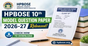 HPBOSE 10th Model Question Paper Out at hpbose.org, Find Direct Download Links Here