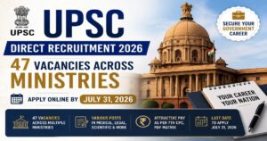 UPSC Recruitment Open for 47 Vacancies Till 31st July: Check Posts, Salary, Eligibility & More