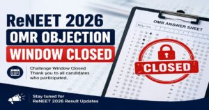 ReNEET 2026 OMR Sheet Challenge Window Closed on 15 July (11 AM): What are the Next Steps?